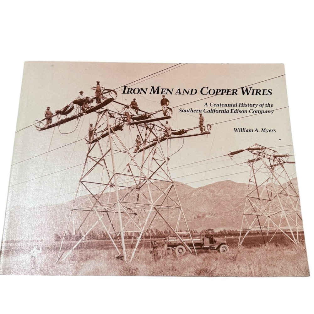 Iron Men and Copper Wires William A Myers First Printing 1984 Softcover SCE VTG